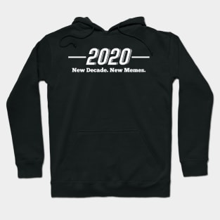 2020 New Year, New Decade, New Memes Hoodie